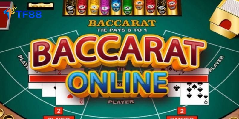 Sơ lược về baccarat online tại TF88